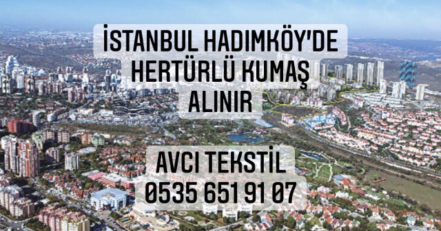 Hadımköy Kumaş Alınır |05356519107|