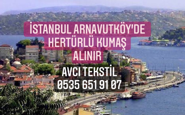 Arnavutköy Kumaş Alınır |05356519107|