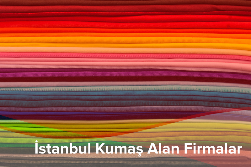 İstanbul Kumaş Alan Firmalar |05356519107|
