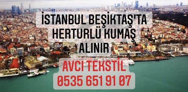 Beşiktaş Kumaş Alınır |05356519107|