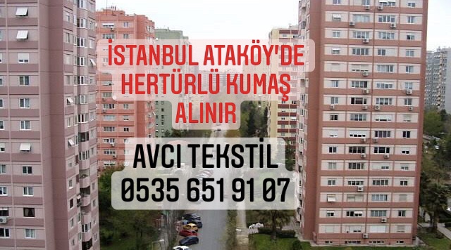 Ataköy Kumaş Alınır |05356519107|