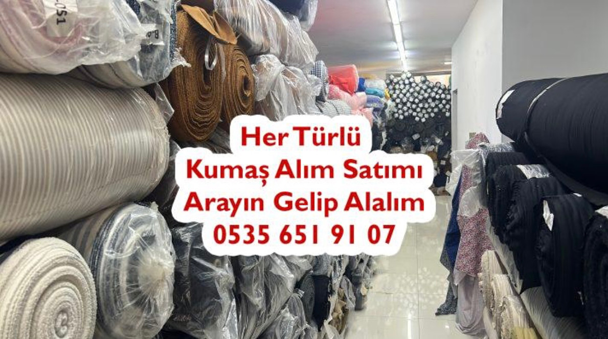 Türkiye Geneli Kumaş Alımı 05356519107