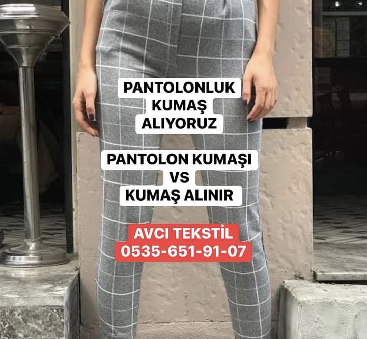 Pantolon Çeşitleri Nedir? 05356519107 Pantolonluk Kumaş Alım