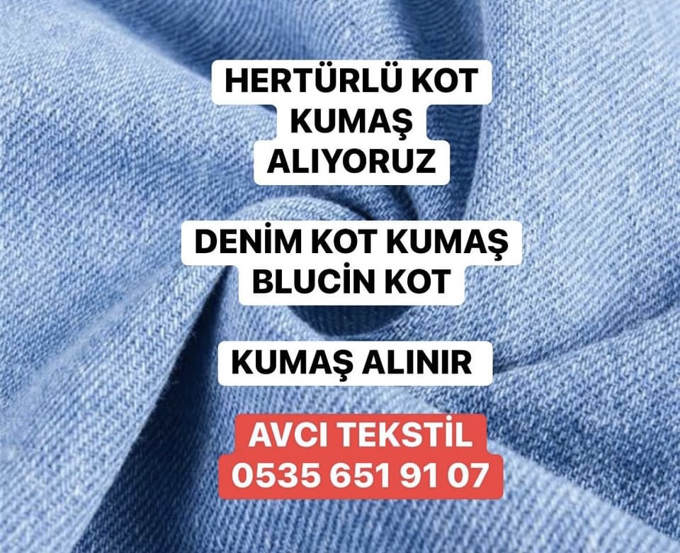 Kiloluk Kot Kumaş Fiyatları 05356519107 Denim Kot Alan