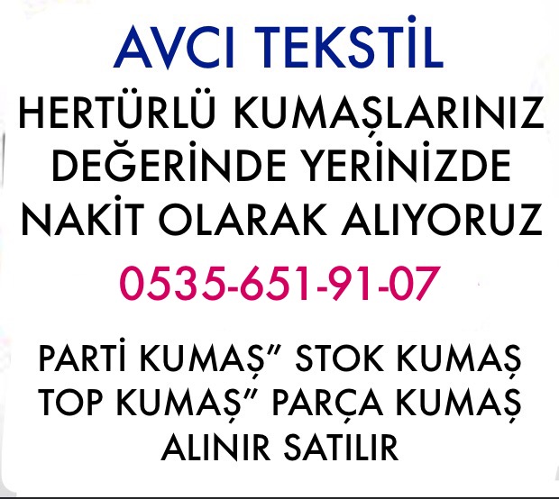 Top Kumaş Alanlar Neye Göre Fiyat Verir |05356519107|